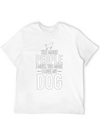 The More People I Meet Dog T-Shirt