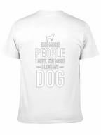 The More People I Meet Dog T-Shirt