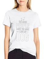 The More People I Meet Dog T-Shirt