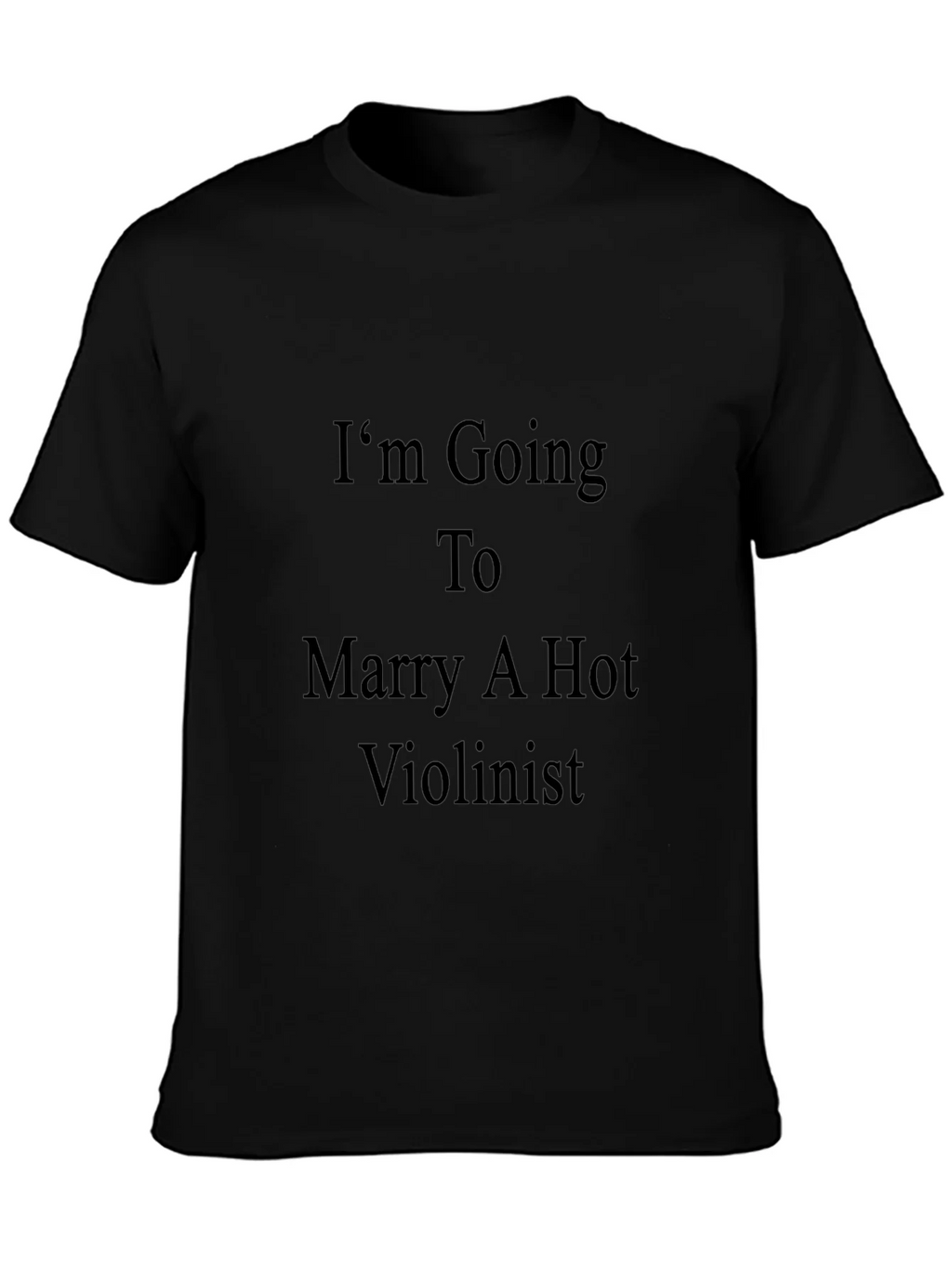 Im Going To Marry A Hot Violinist T-Shirt