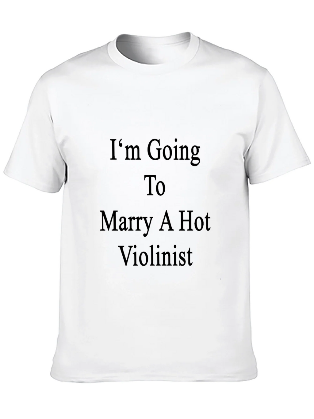 Im Going To Marry A Hot Violinist T-Shirt