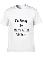 Im Going To Marry A Hot Violinist T-Shirt