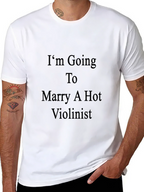 Im Going To Marry A Hot Violinist T-Shirt