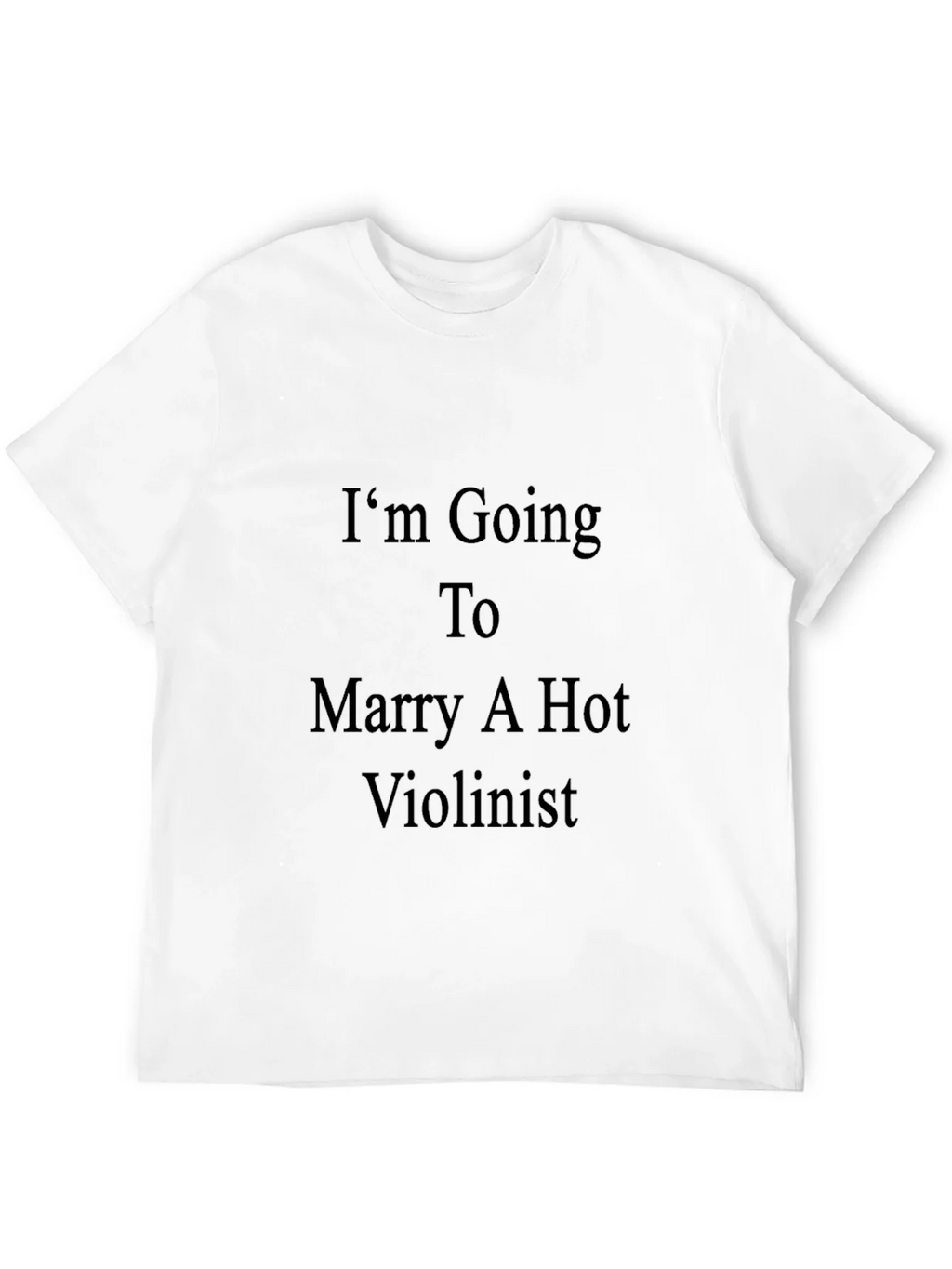 Im Going To Marry A Hot Violinist T-Shirt