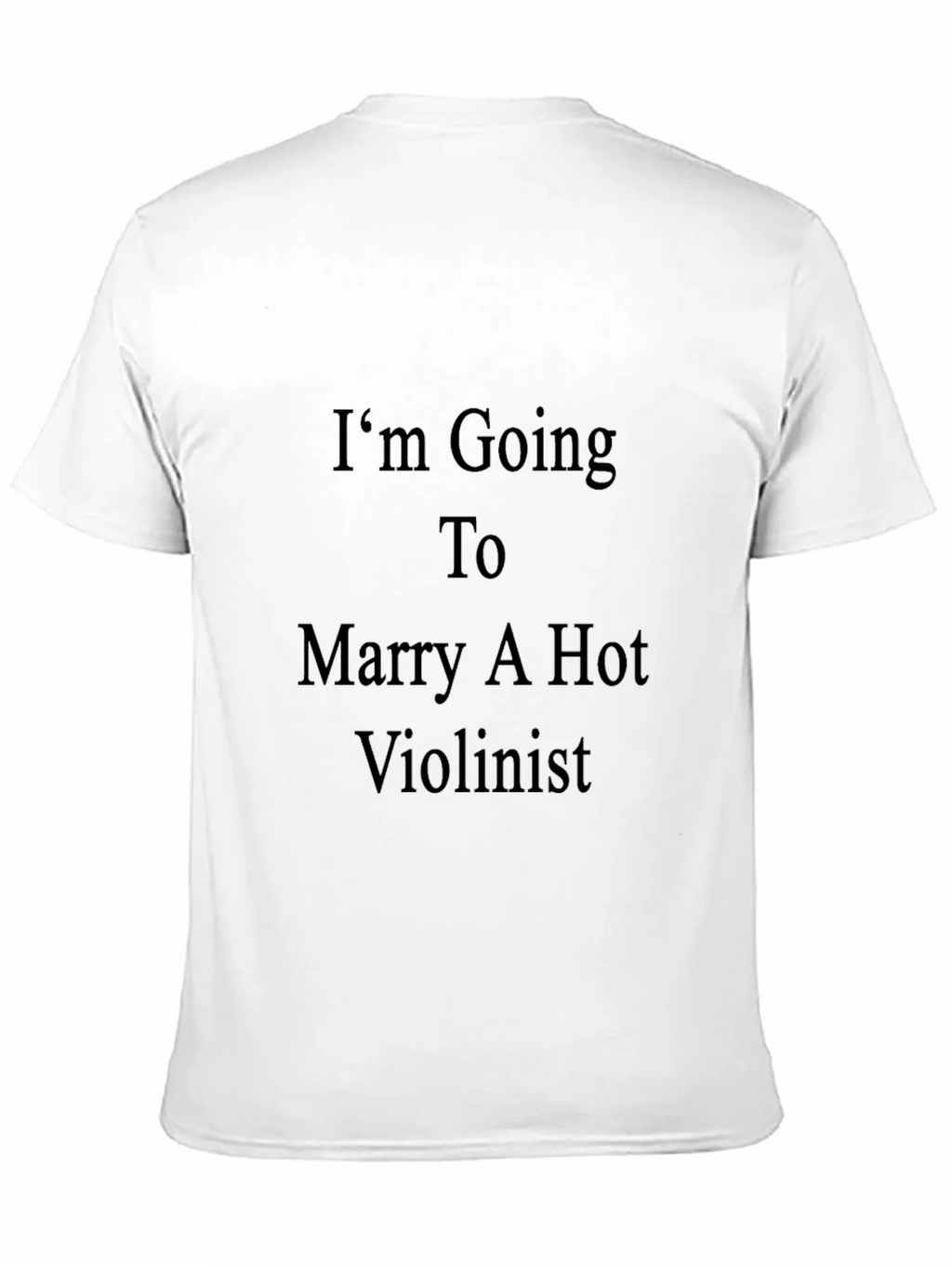 Im Going To Marry A Hot Violinist T-Shirt