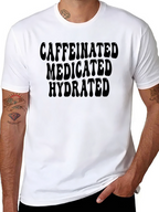 Caffeinated Medicated Hydrated T-Shirt