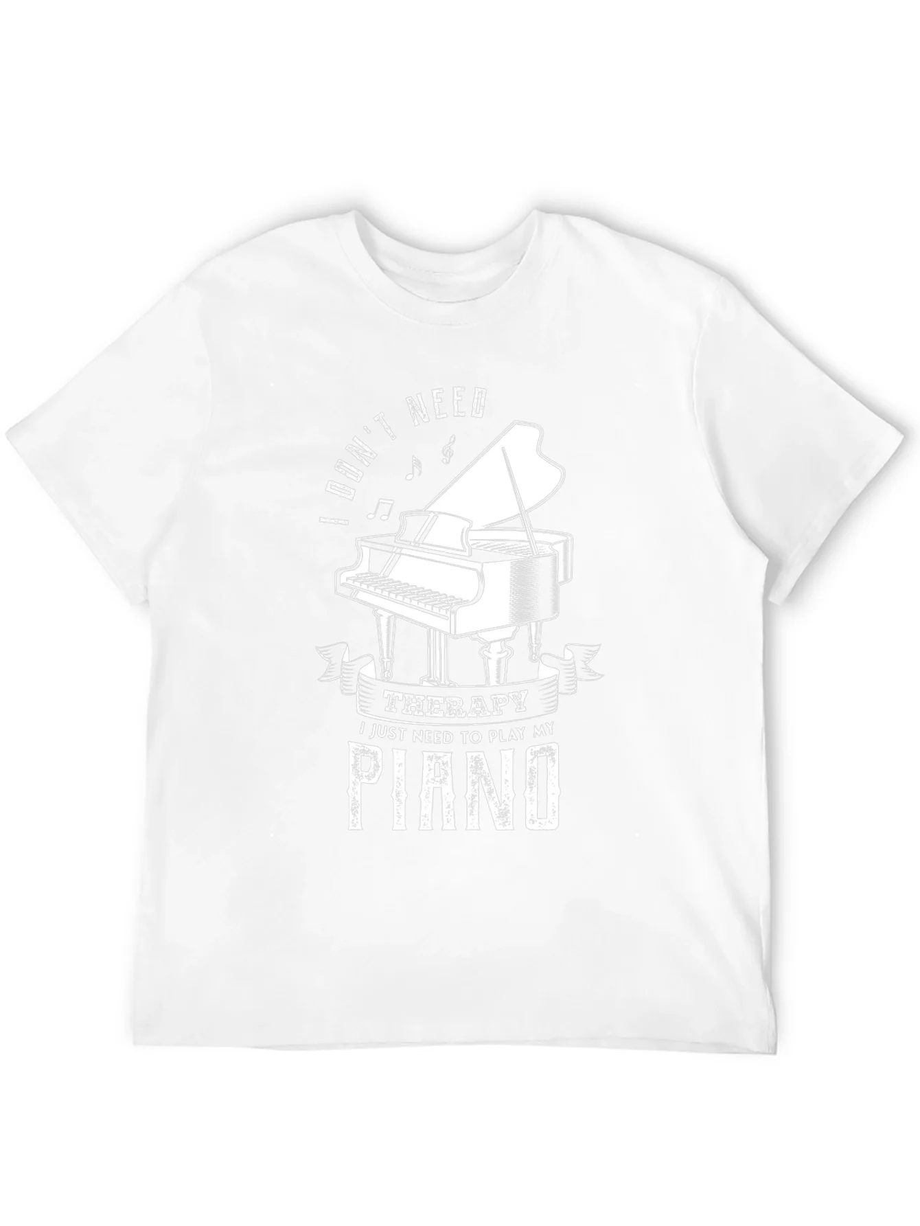 I Dont Need Therapy Piano T-Shirt