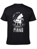 I Dont Need Therapy Piano T-Shirt
