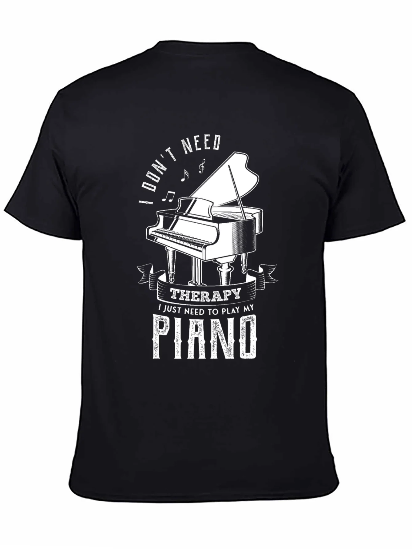 I Dont Need Therapy Piano T-Shirt