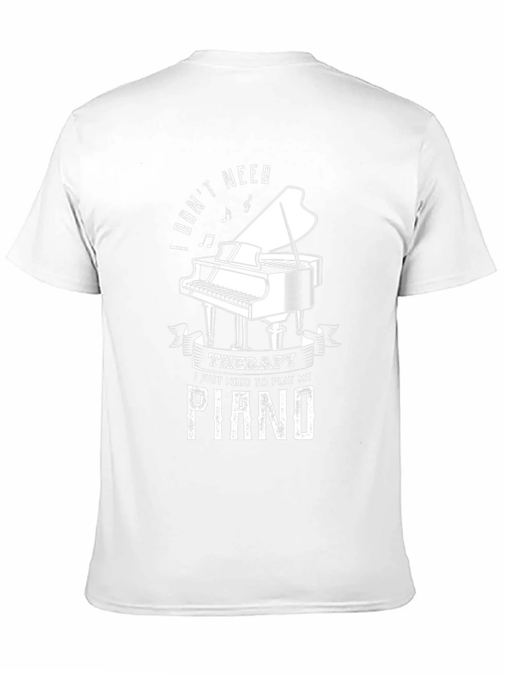 I Dont Need Therapy Piano T-Shirt