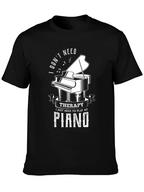 I Dont Need Therapy Piano T-Shirt