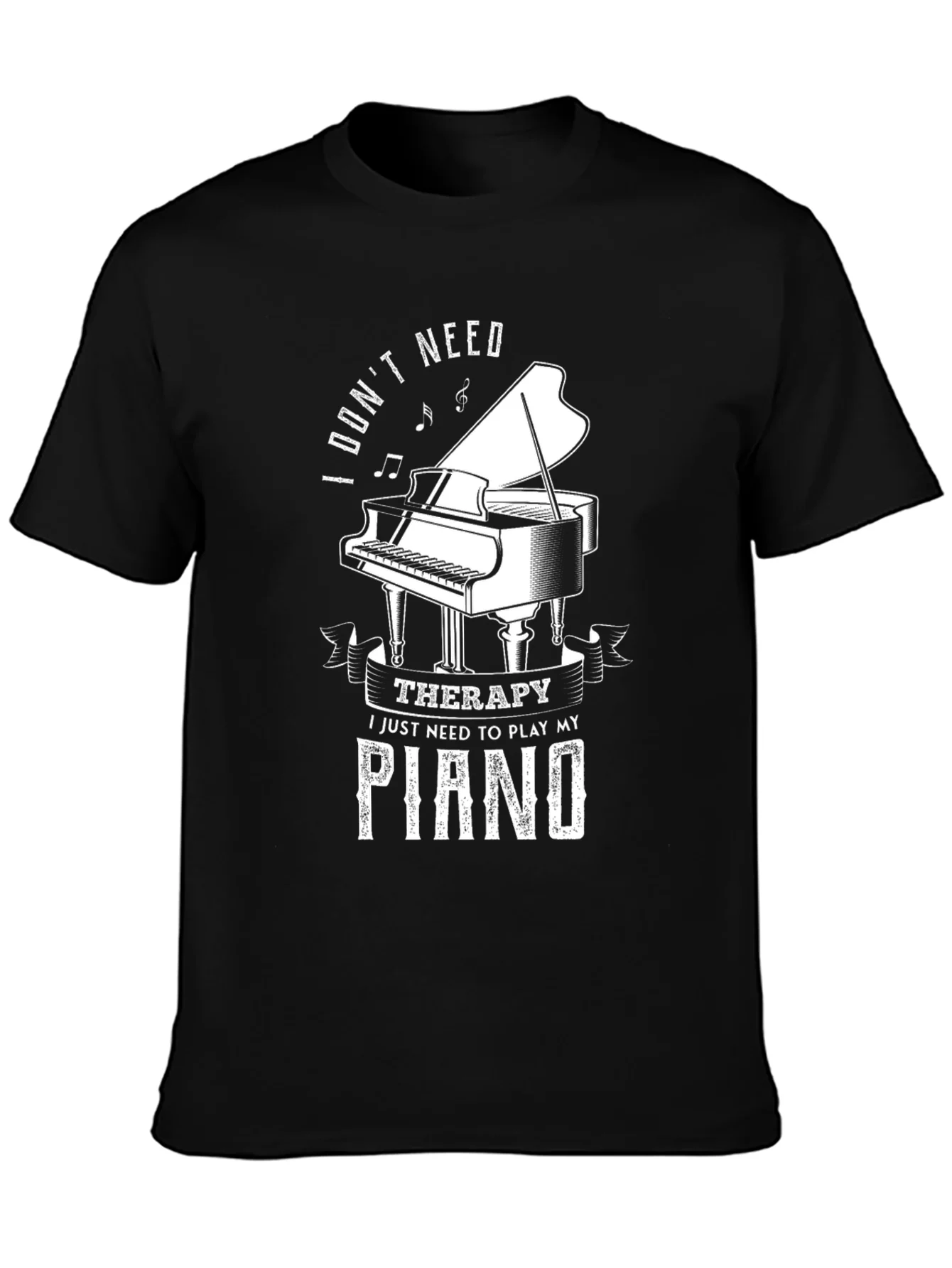 I Dont Need Therapy Piano T-Shirt
