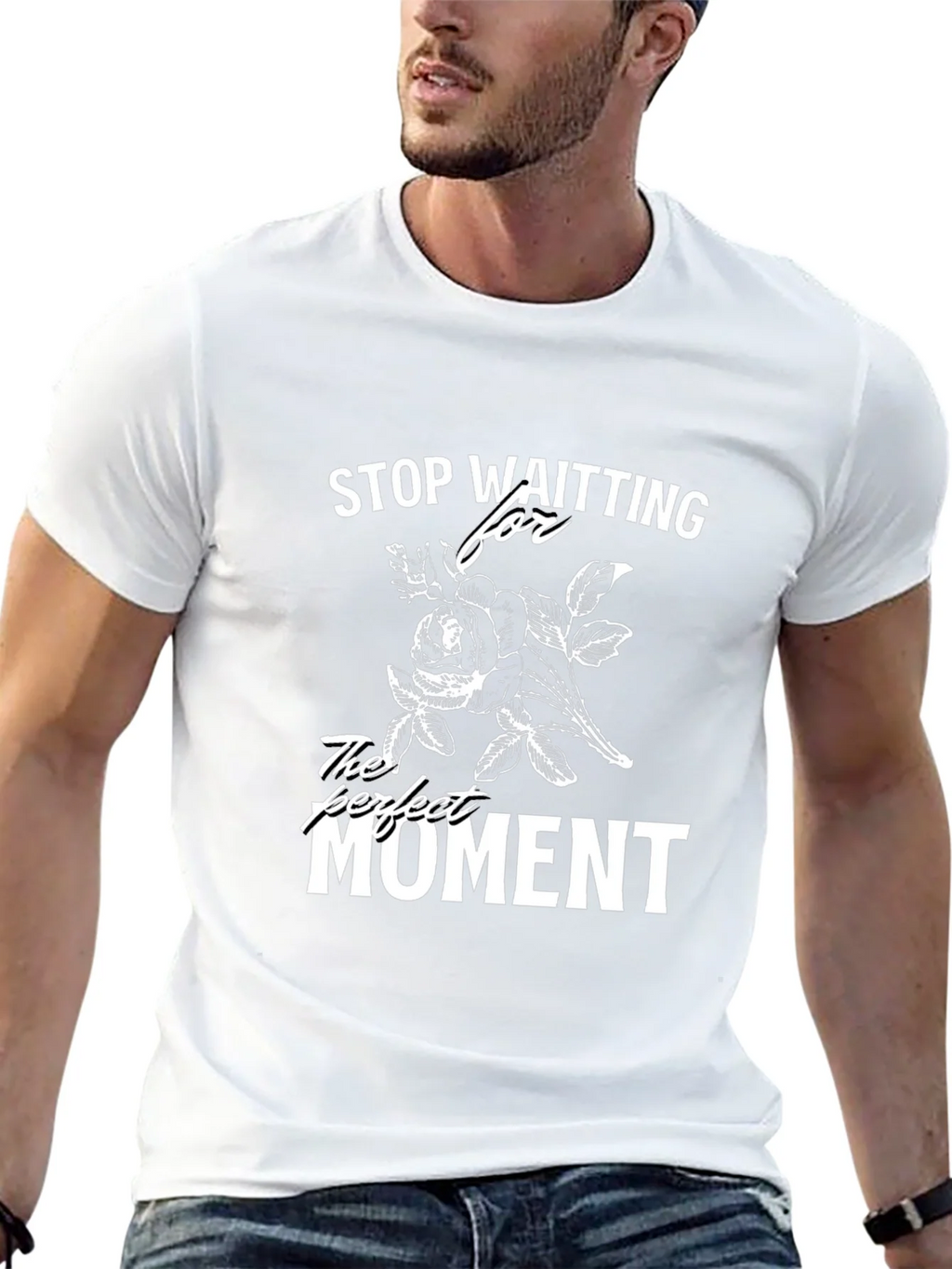 Stop Waiting T-Shirt - Perfect Moment