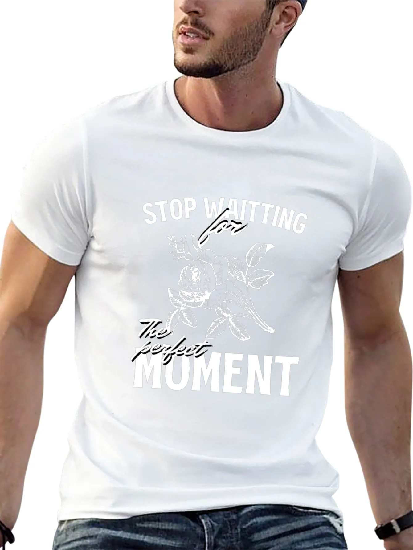 Stop Waiting T-Shirt - Perfect Moment