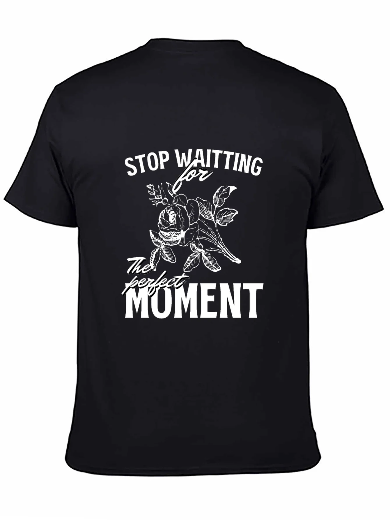 Stop Waiting T-Shirt - Perfect Moment