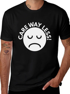 Care Way Less Graphic T-Shirt