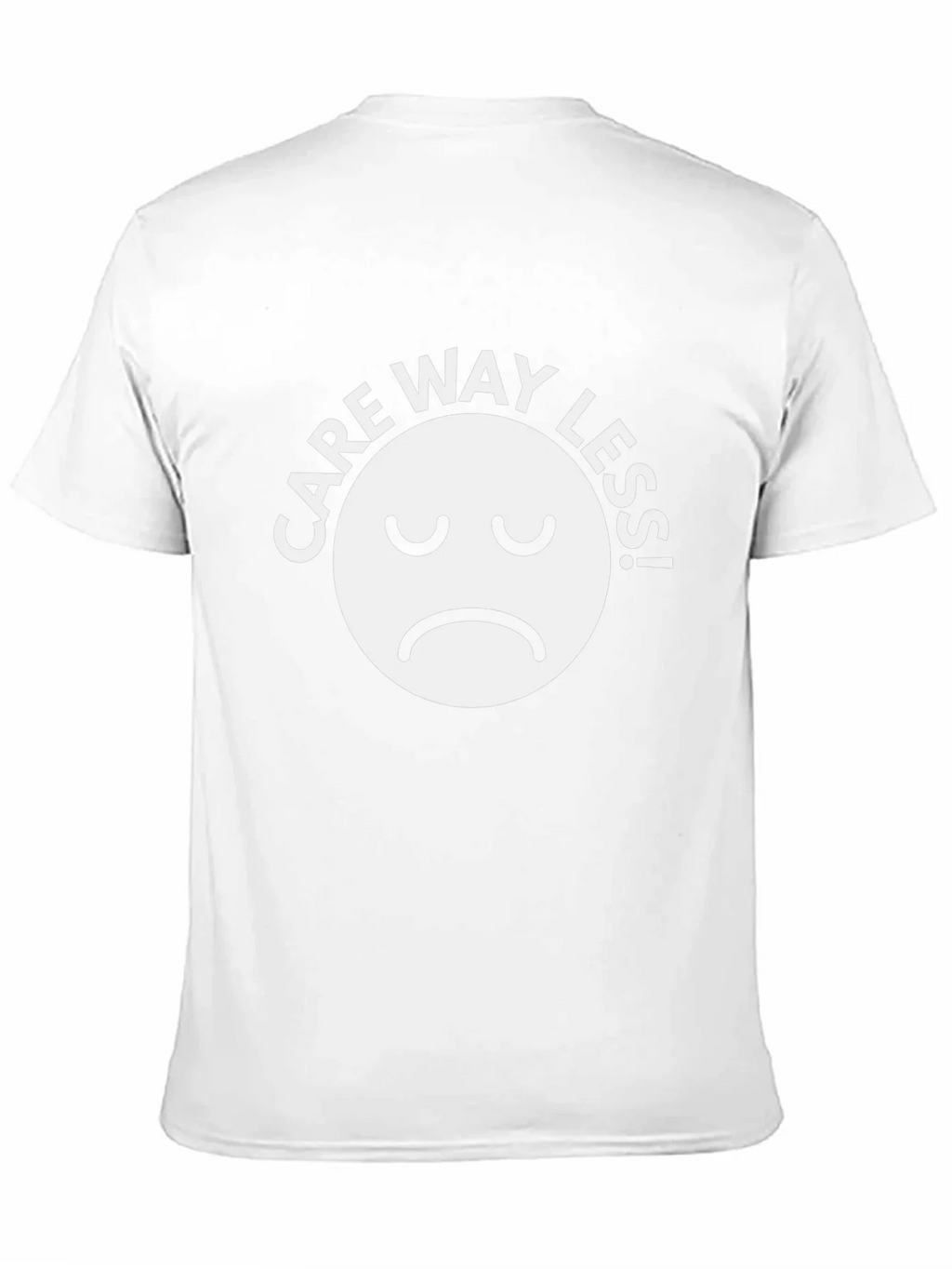 Care Way Less Graphic T-Shirt