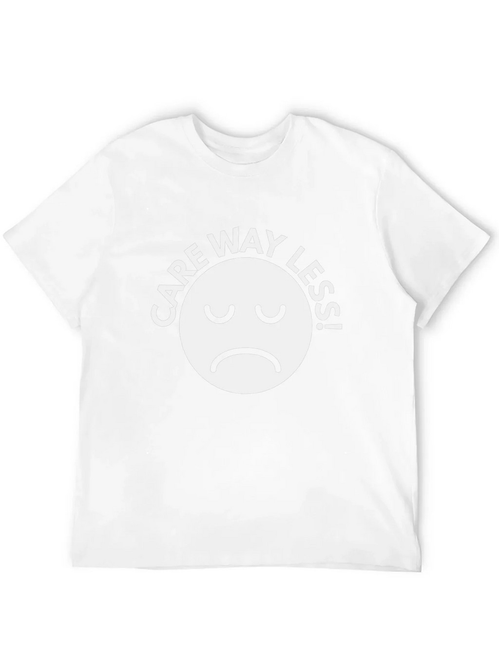 Care Way Less Graphic T-Shirt