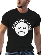 Care Way Less Graphic T-Shirt