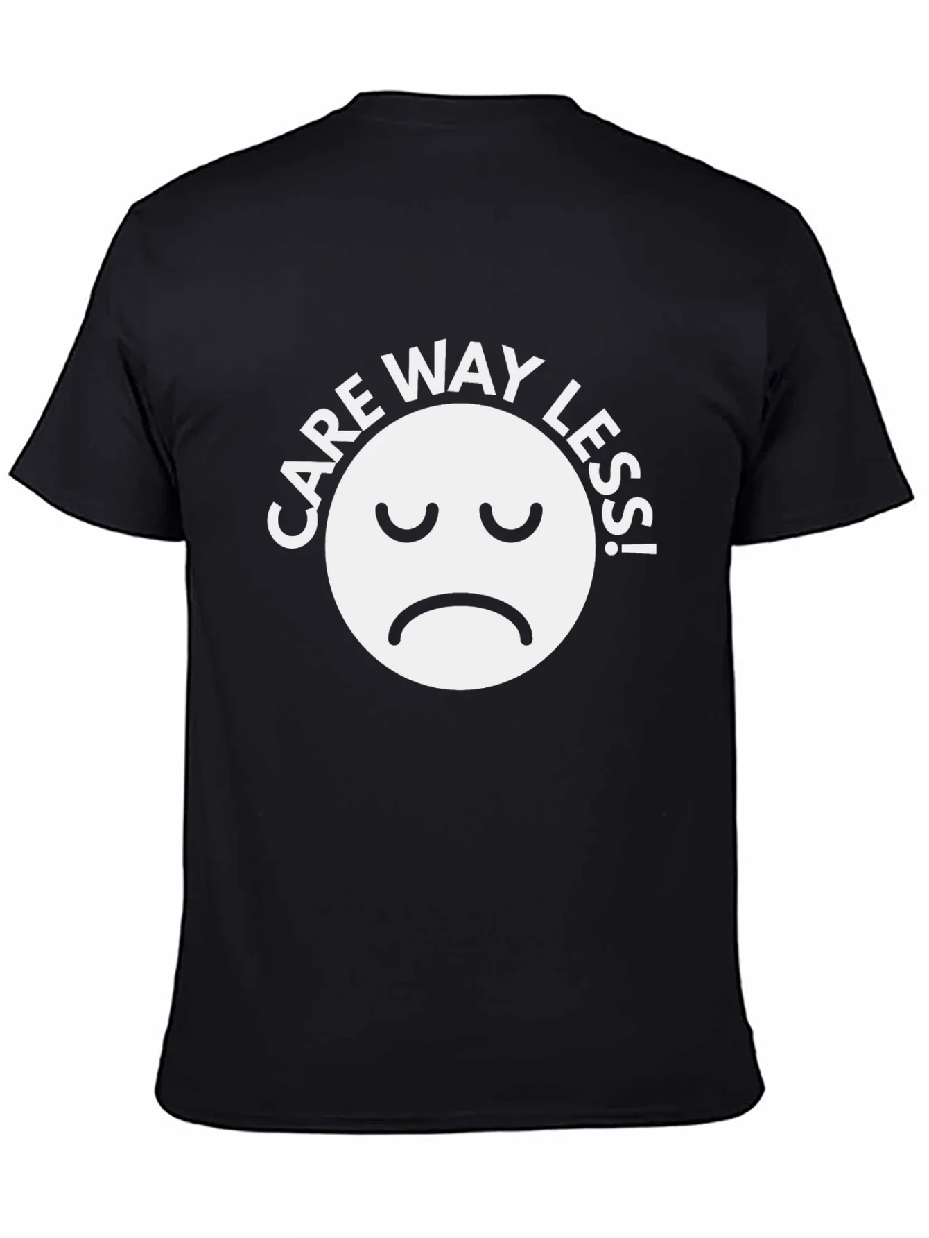 Care Way Less Graphic T-Shirt
