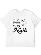 I DO NOT Drama I DO Nails T-Shirt