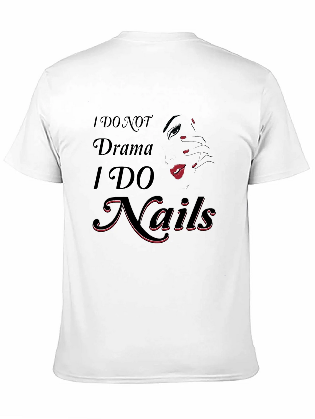 I DO NOT Drama I DO Nails T-Shirt