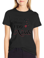 I DO NOT Drama I DO Nails T-Shirt
