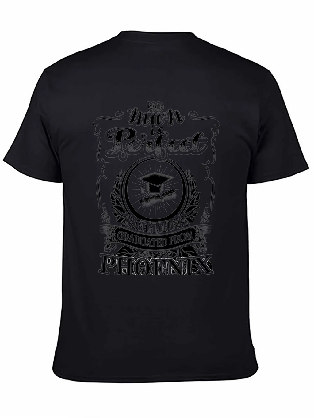 No Man Is Perfect Phoenix Graduate T-Shirt