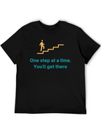 Motivational Graphic T-Shirt: One Step at a Time