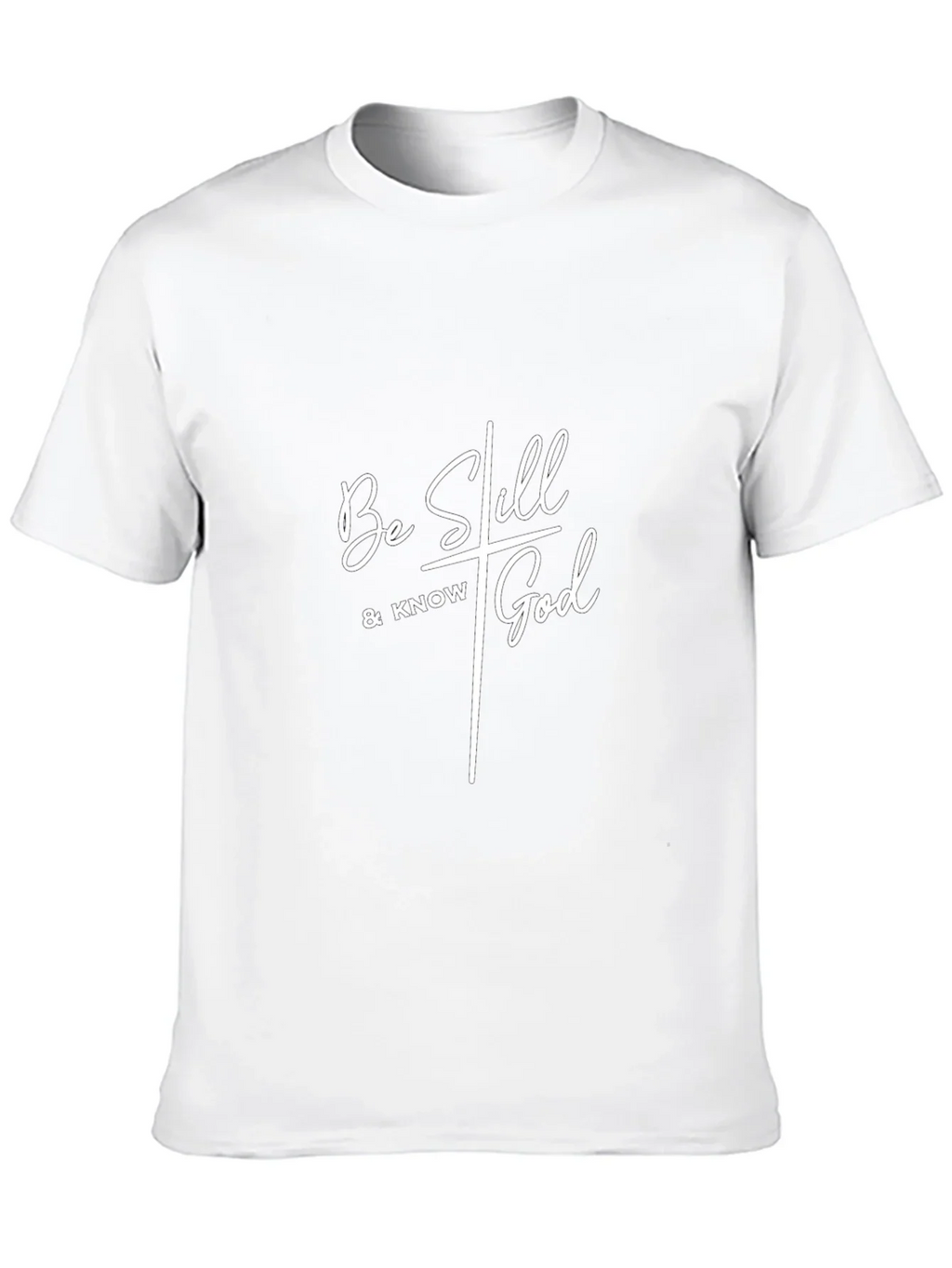 Be Still & Know God - Christian T-Shirt