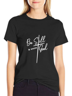 Be Still & Know God - Christian T-Shirt