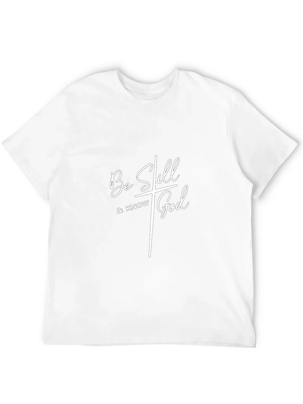 Be Still & Know God - Christian T-Shirt