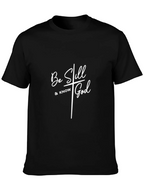 Be Still & Know God - Christian T-Shirt