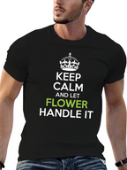 Keep Calm and Let Flower Handle It T-Shirt