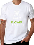 Keep Calm and Let Flower Handle It T-Shirt