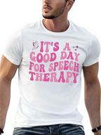 Its A Good Day For Speech Therapy T-Shirt