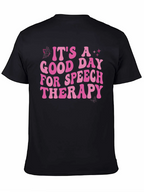 Its A Good Day For Speech Therapy T-Shirt