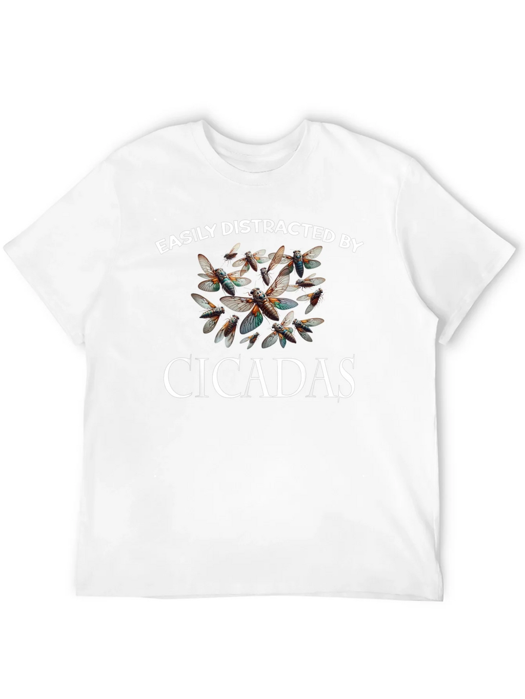 Easily Distracted by Cicadas T-Shirt