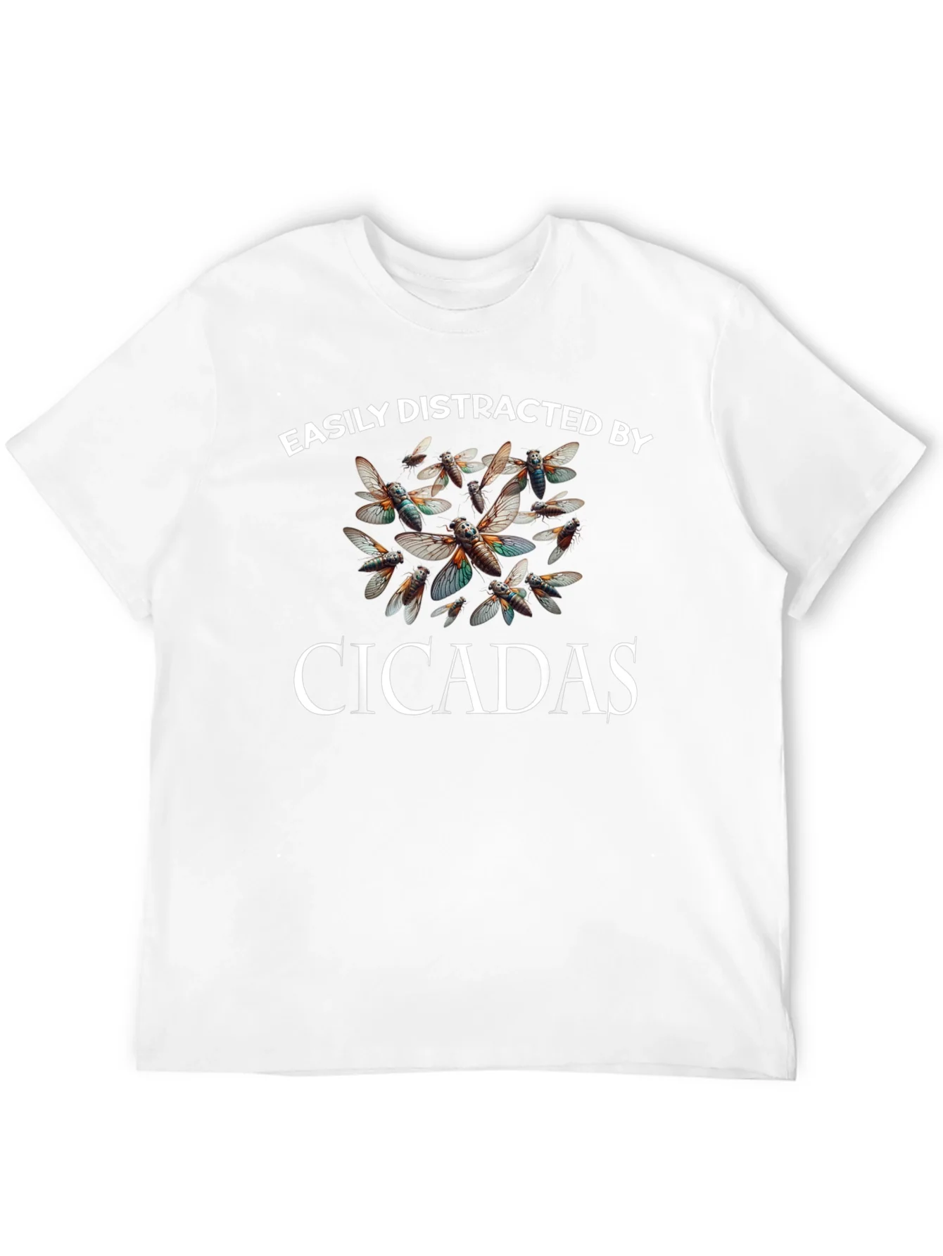 Easily Distracted by Cicadas T-Shirt