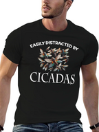Easily Distracted by Cicadas T-Shirt