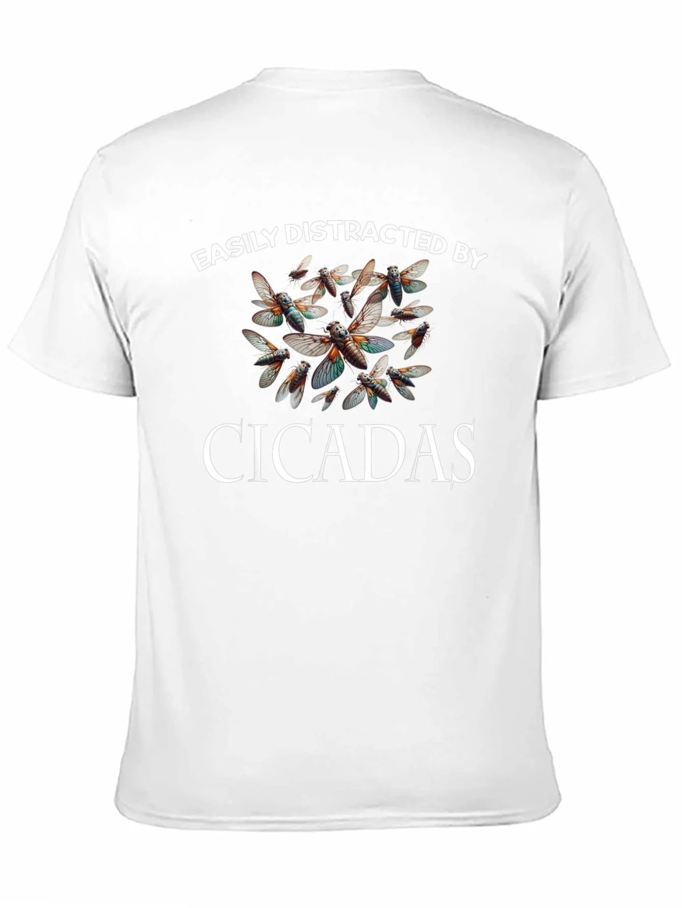 Easily Distracted by Cicadas T-Shirt