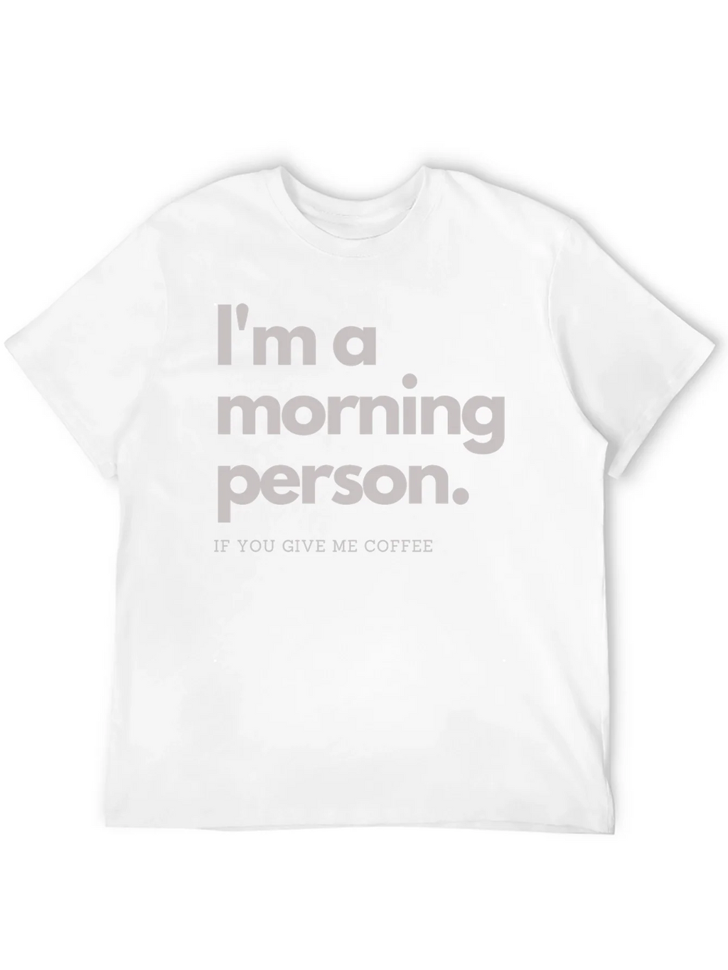Im a Morning Person T-Shirt