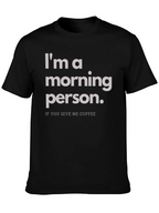 Im a Morning Person T-Shirt