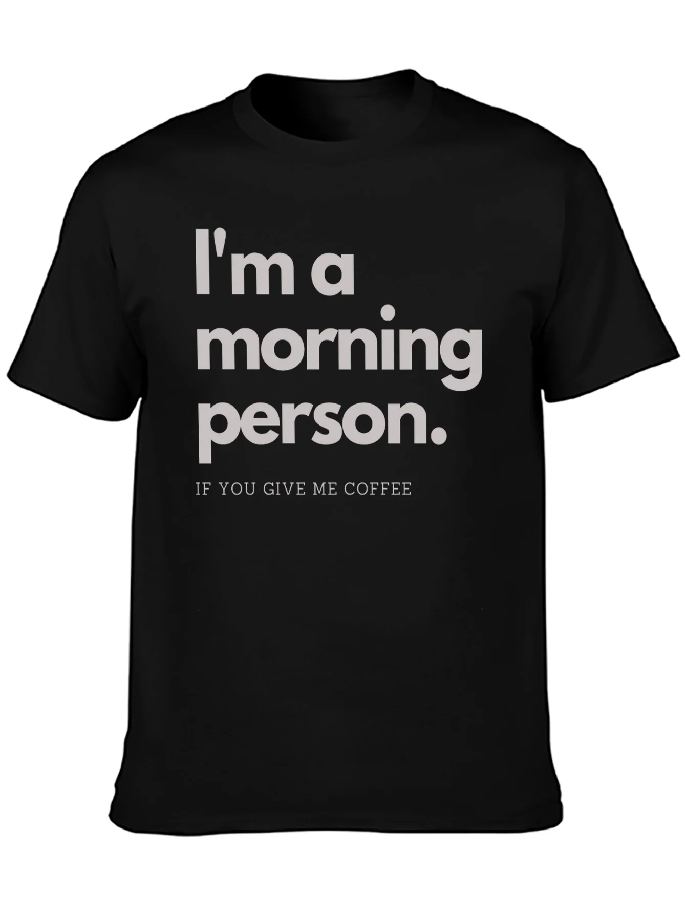 Im a Morning Person T-Shirt