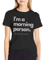 Im a Morning Person T-Shirt