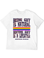 Being Gay is Natural T-Shirt