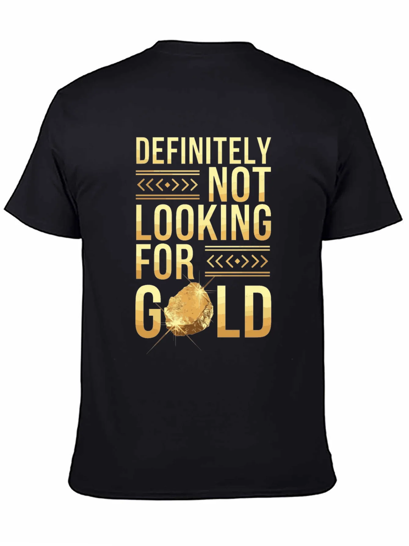Definitely Not Looking For Gold Funny T-Shirt
