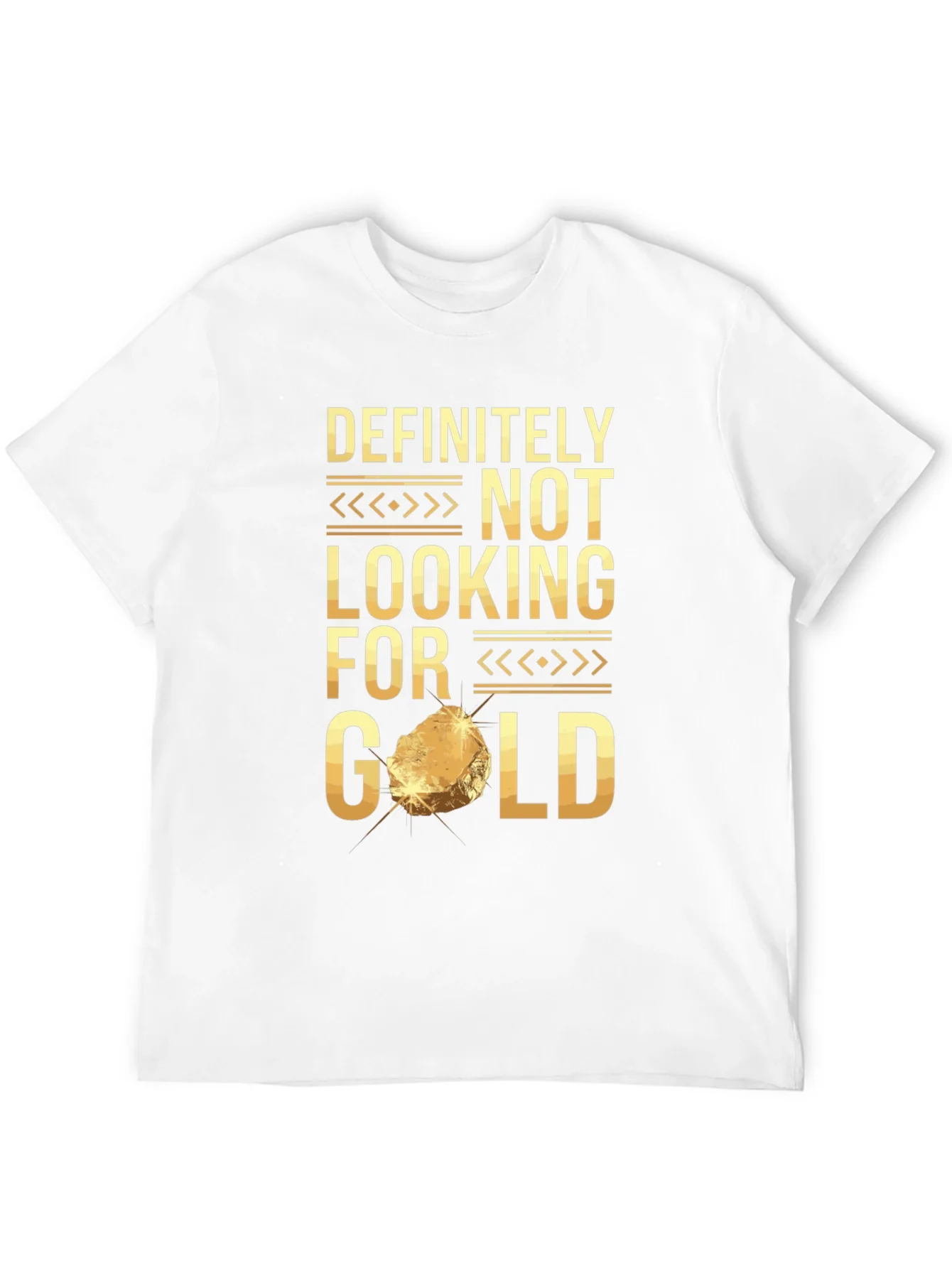 Definitely Not Looking For Gold Funny T-Shirt
