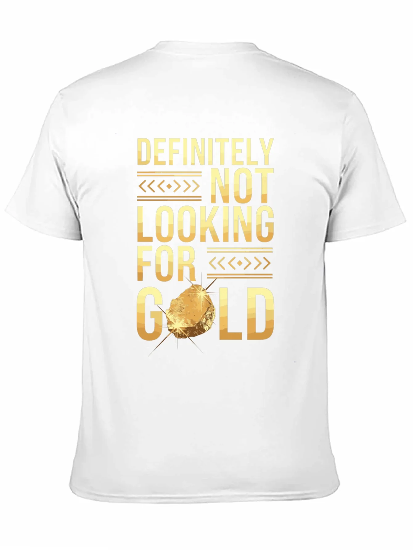 Definitely Not Looking For Gold Funny T-Shirt