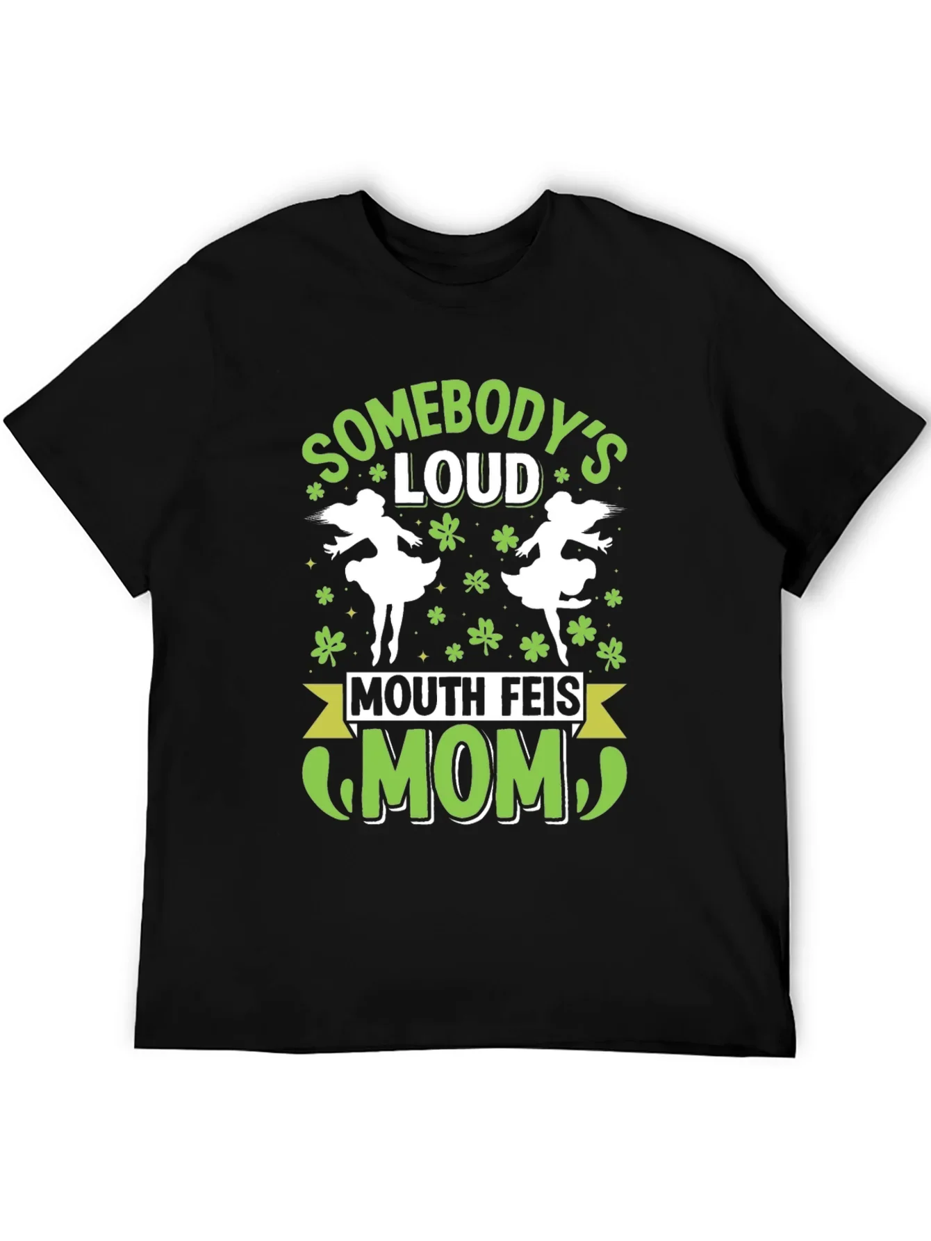 Funny Mouth Feis Mom St. Patricks Day T-Shirt